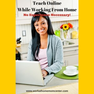 Teach online while working from home with no experience necessary. Learn more at workathomemomcenter.com