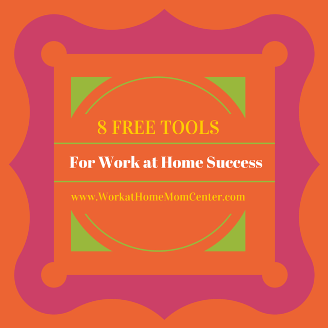 8 Free Tools For Work at Home Success